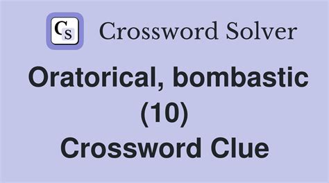 bloated crossword|bloated or bombastic crossword clue.